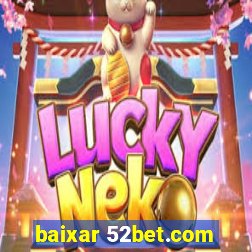 baixar 52bet.com